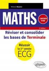 Mathematiques : reviser et consolider les bases de terminale pour reussir la 1re annee d'ecg