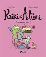 Kiki et aliene, tome 07 - chauve qui peut !