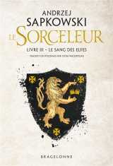 The witcher (le sorceleur) tome 3 : le sang des elfes