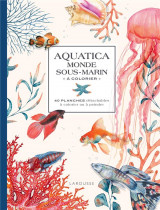 Aquatica - le monde sous-marin a colorier