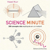 Science minute  -  200 concepts cles expliques en un instant