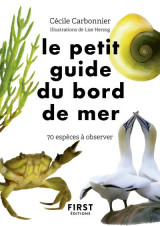 Le petit guide du bord de mer : 70 especes a observer