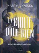 La chute d'ile-rien tome 1 : chasseurs de sorciers