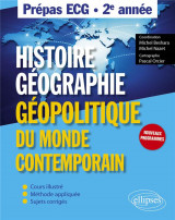 Histoire, geographie, et geopolitique du monde contemporain : prepas ecg  -  2e annee
