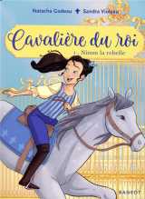 Cavaliere du roi t.1 : ninon la rebelle