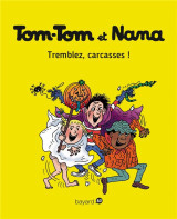 Tom-tom et nana tome 26 : tremblez, carcasses !