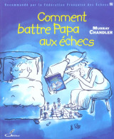 Comment battre papa aux echecs