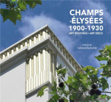 Champs-elysees 1900-1930 : art nouveau art deco