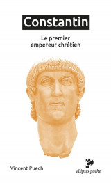 Constantin : le premier empereur chretien