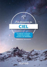 A la decouverte du ciel : planetes, etoiles, constellations, sachez les reperer (4e edition)