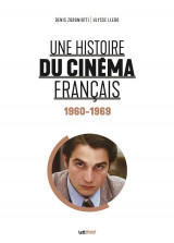 Une histoire du cinema francais (tome 4. 1960-1969)