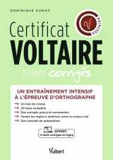 Certificat voltaire : 20 tests complets corriges + 2 tests interactifs offerts  -  un entrainement intensif dans les conditions reelles