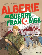 Algerie : une guerre francaise tome 2 : l'escalade fatale