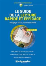 Le guide de la lecture rapide et efficace - balayage, survol, lecture selective