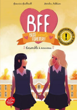 Bff : best friends forever ! t.6 : ensemble a nouveau