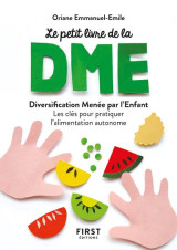 Le petit livre de la dme : diversification alimentaire menee par l'enfant