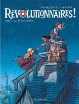 Revolutionnaires ! t.1 : les princes misere