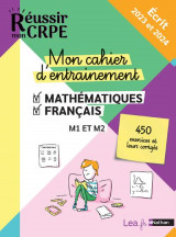 Reussir mon crpe : mathematiques, francais  -  m1, m2  -  mon cahier d'entrainement (edition 2023/2024)