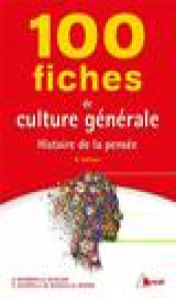 100 fiches de culture generale - histoire de la pensee 6e edition
