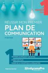 Reussir mon premier plan de communication (3e edition)