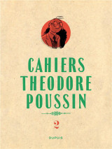 Theodore poussin - cahiers - theodore poussin - cahiers, tome 2/4