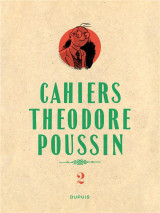 Theodore poussin - cahiers - theodore poussin - cahiers, tome 2/4