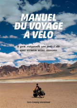 Manuel du voyage a velo - le guide indispensable pour partir a velo