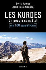 Les kurdes en 100 questions - un peuple sans etat