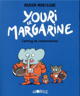 Youri et margarine, tome 01 - youri et margarine - casting de cosmonautes