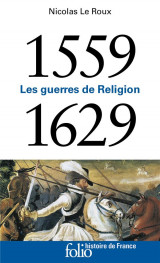 1559-1629 : les guerres de religion