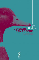 Oiseau canadeche (edition collector)