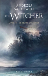 The witcher (le sorceleur) tome 4 : le temps du mepris