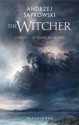 Sorceleur (witcher) - poche , t4 : le temps du mépris