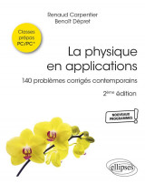 La physique en applications : pc-mp-mpi-psi-pt  -  140 problemes corriges contemporains (2e edition)