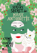 Au service secret de marie-antoinette tome 8 : crime et chat qui ment