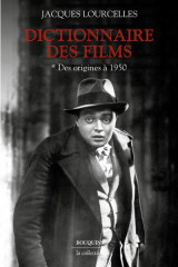 Dictionnaire des films t.1 : des origines a 1950