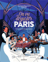 On va deguster paris : l'encyclopedie qui devore la capitale a pleines dents