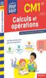 Cahier du jour / cahier du soir  : calculs et operations  -  cm1