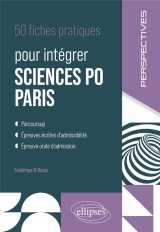 50 fiches pratiques pour integrer sciences-po paris