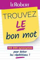 Trouvez le bon mot : 150 000 synonymes pour eviter les repetitions !