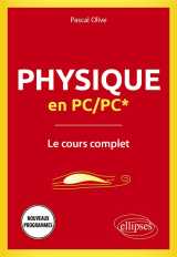 Physique en pc/pc* : le cours complet - programme 2022