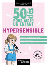 50 cles pour aider un enfant hypersensible