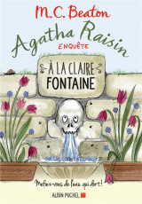 Agatha raisin enquete tome 7 : a la claire fontaine