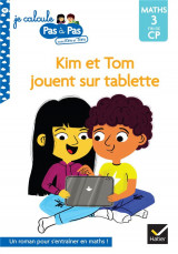 Je calcule pas a pas tome 12 : kim et tom jouent sur tablette