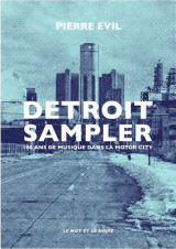Detroit sampler - 100 ans de musique dans la motor city
