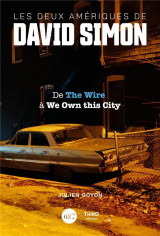 Les deux ameriques de david simon - de the wire a we own this city