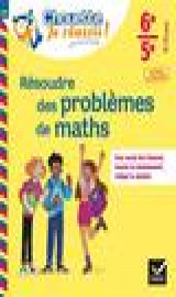 Resoudre des problemes de maths  -  6e, 5e  -  cahier de soutien en maths