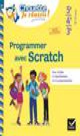 Programmer avec scratch  -  5e, 4e, 3e  -  cahier de soutien en maths