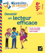 Devenir un lecteur efficace  -  6e, 5e  -  cahier de soutien en francais