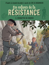 Les enfants de la résistance - combattre ou mourir